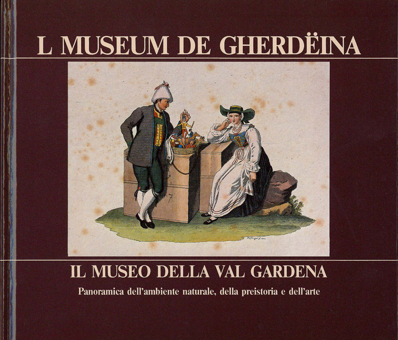 L Museum de Gherdeina. Il museo della Val Gardena